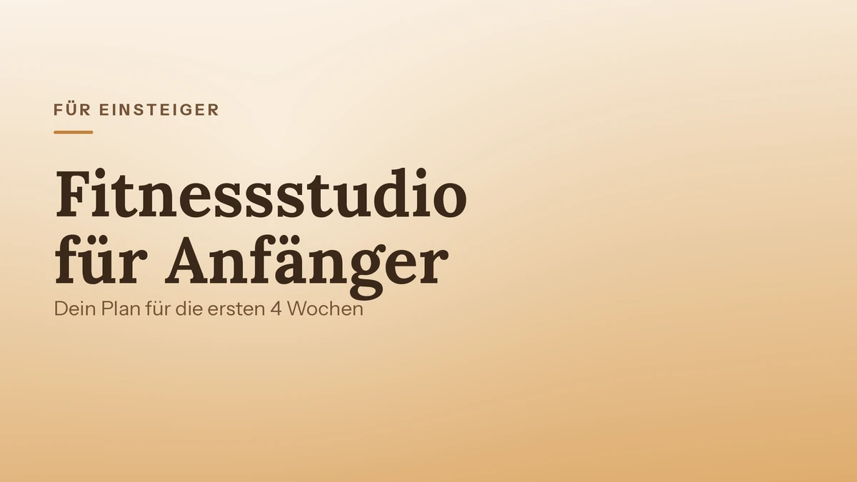 Fitnessstudio für Anfänger: Dein entspannter Plan für die ersten 4 Wochen